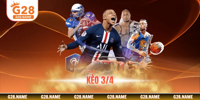 Kèo 3/4 - Hướng Dẫn Cách Đọc Và 4 Chiến Thuật Hay Bắt Kèo Chuẩn Xác