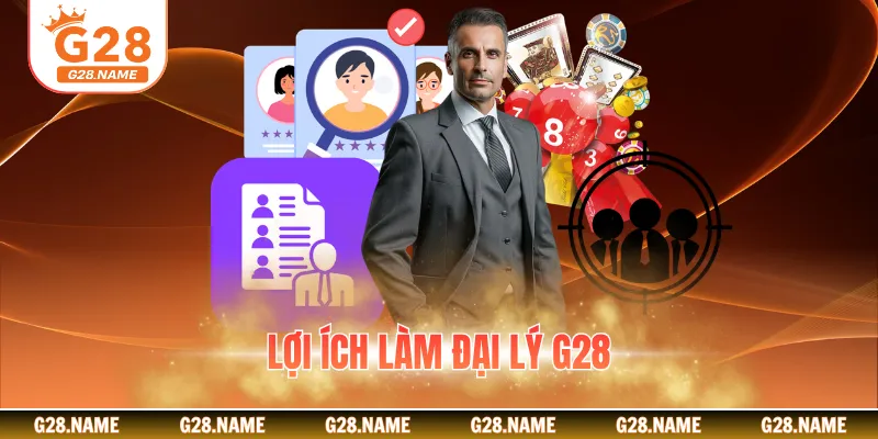 Lợi ích làm đại lý G28