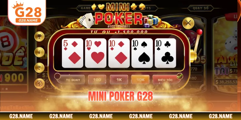 Mini Poker G28 - Luật Chơi Và 3 Mẹo Thắng Chi Tiết 2026