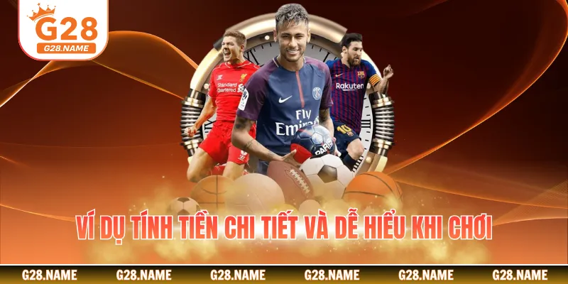 Ví dụ tính tiền chi tiết và dễ hiểu khi chơi