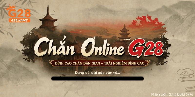 Chắn online G28 hấp dẫn, giao diện mượt, đấu trí cực cuốn hút